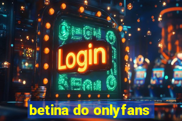 betina do onlyfans